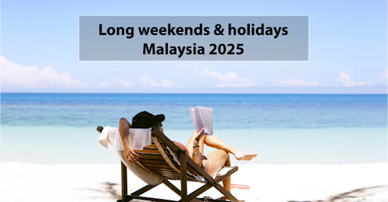 Here Are All The Long Weekends & Holidays In Malaysia For 2025