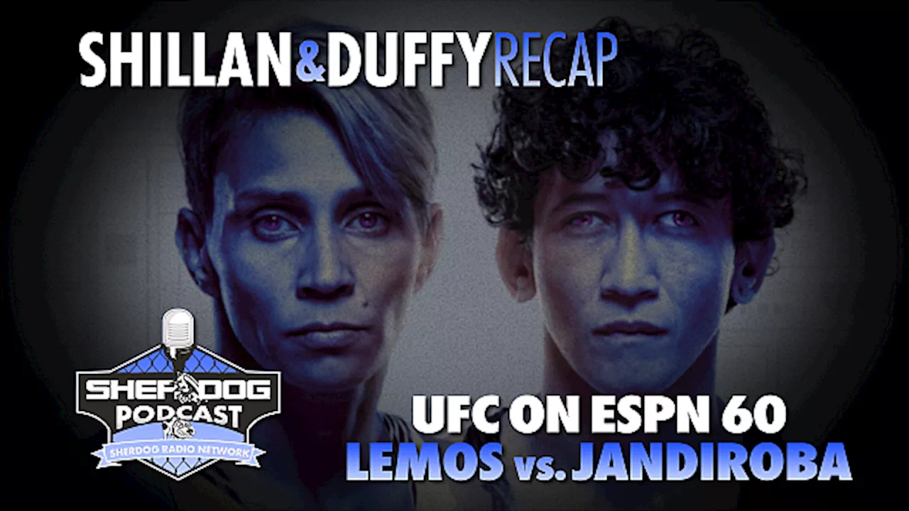 After the Bell: Shillan & Duffy Recap UFC on ESPN 60