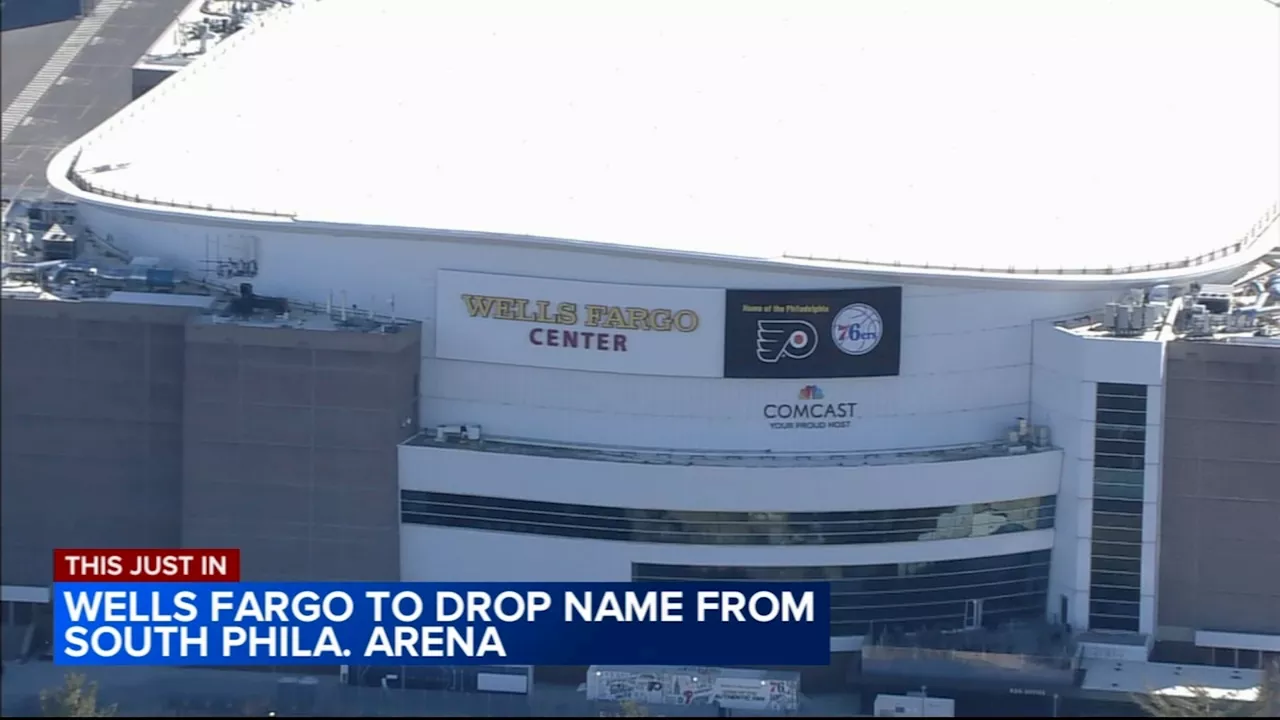 Wells Fargo planning to drop name from South Philadelphia sports arena