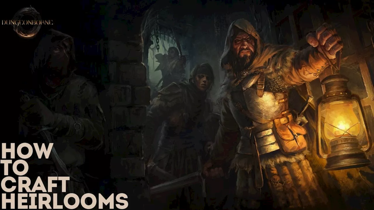 How To Craft Heirlooms In Dungeonborne?