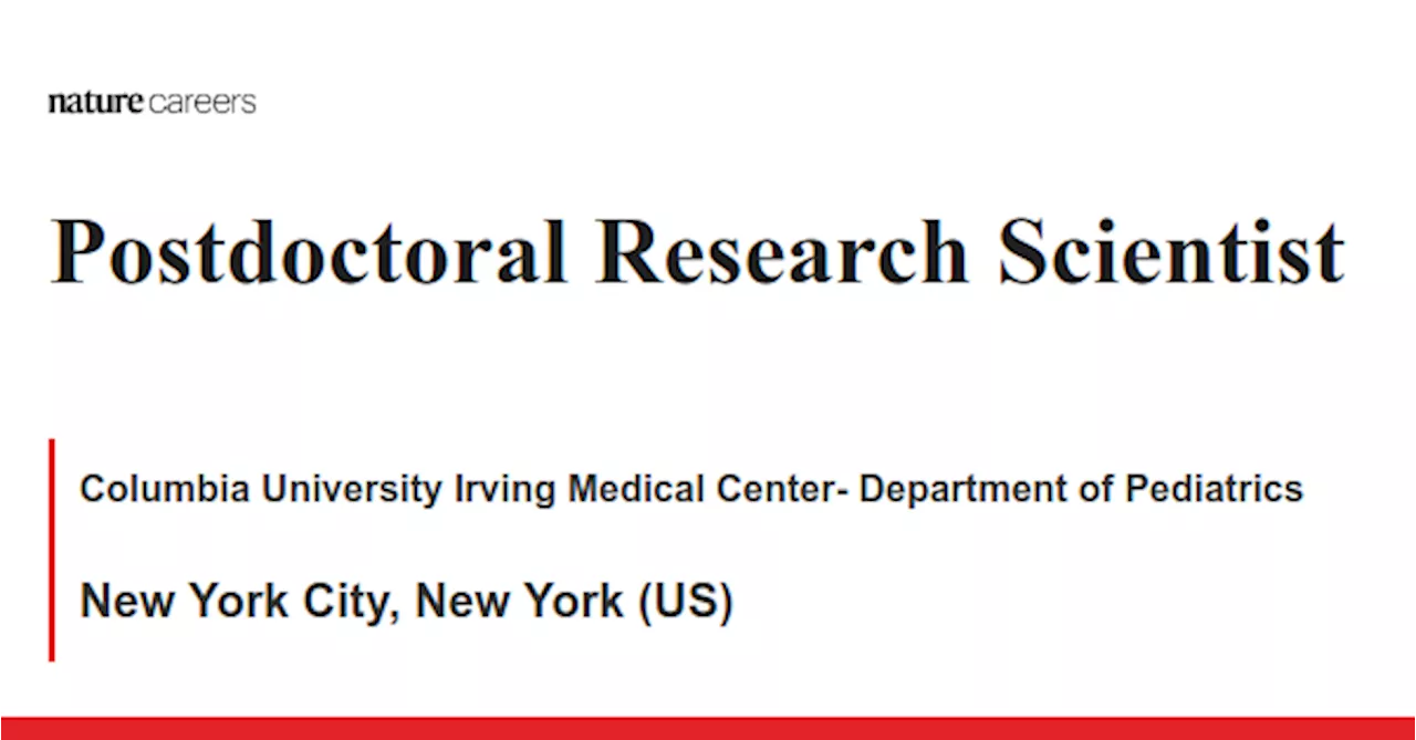 New York City, New York (US) job with Columbia University Irving Medical Center- Department of Pediatrics