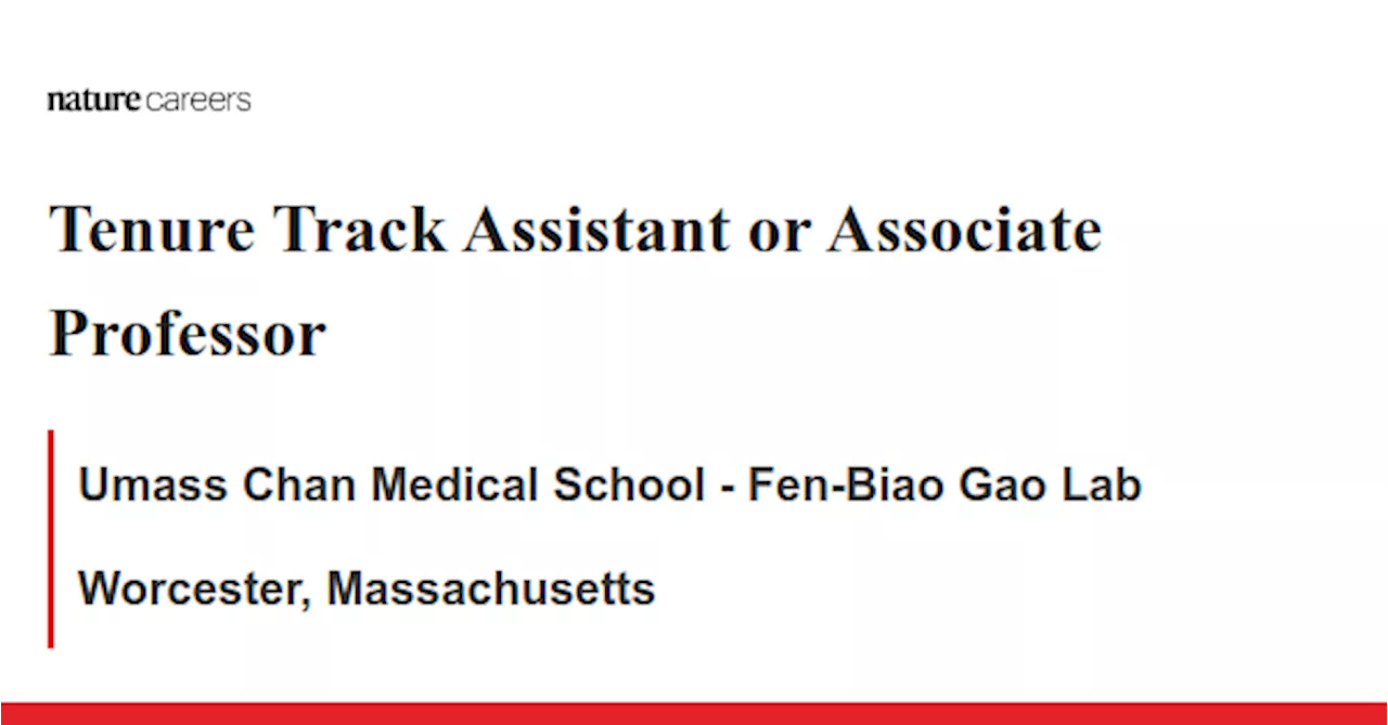 Tenure Track Assistant or Associate Professor - Worcester, Massachusetts job with Umass Chan Medical School