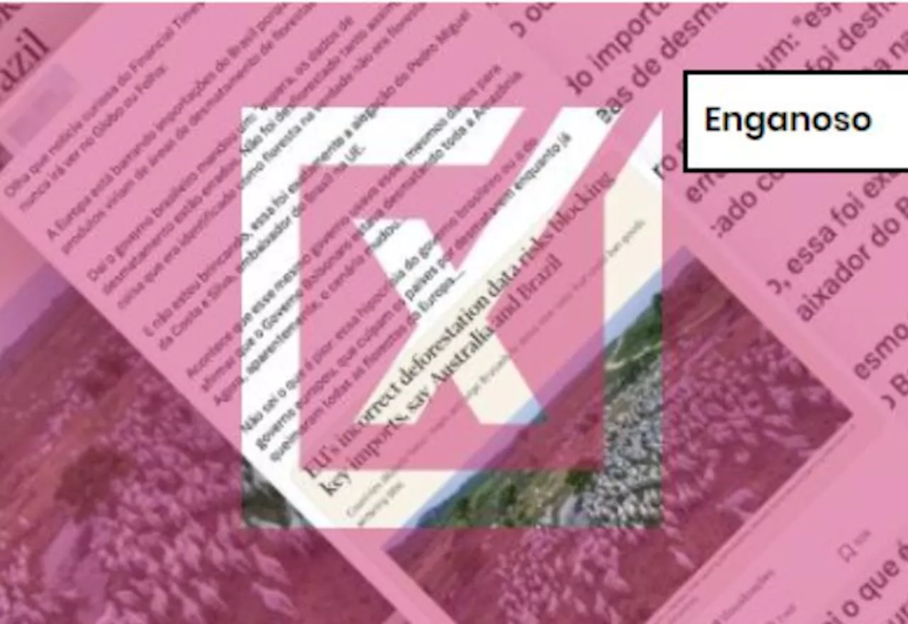 ENGANOSO: Europa não está “barrando importações do Brasil”; post distorce fala de embaixador