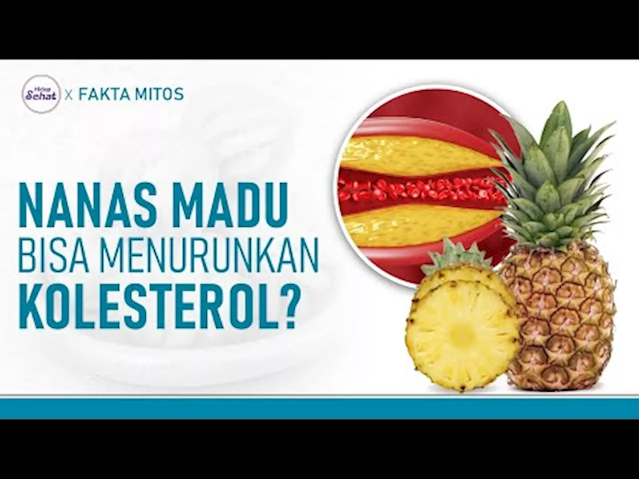 Nanas Madu Manfaatnya Sayang Dilewatkan! Termasuk Menurunkan Kolesterol?