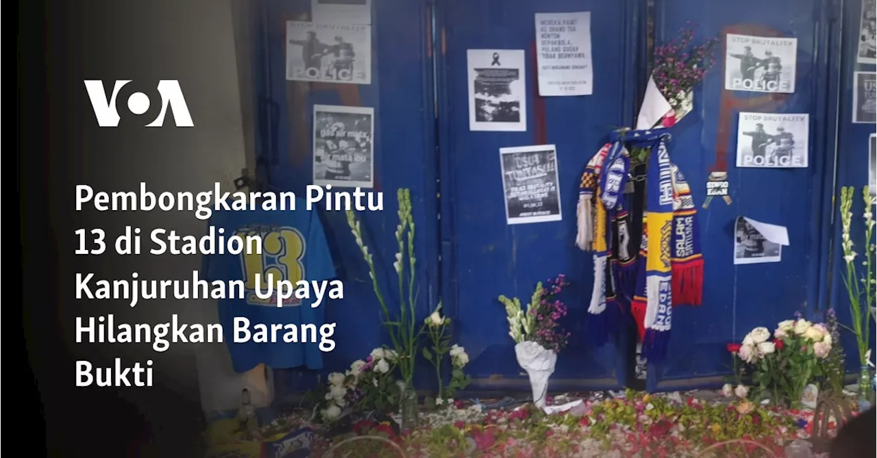 Pembongkaran Pintu 13 di Stadion Kanjuruhan Upaya Hilangkan Barang Bukti