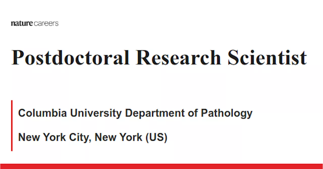  New York City, New York (US) job with Columbia University Department of Pathology