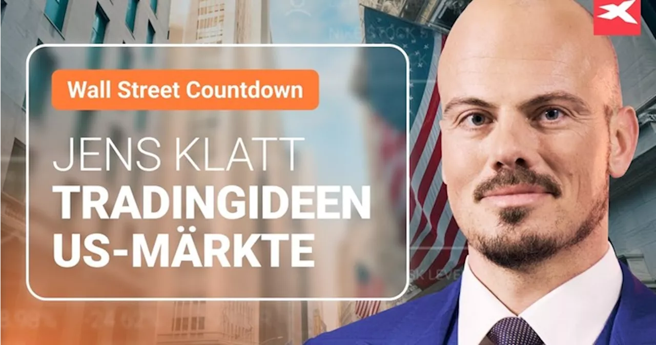 Wall Street Countdown - Tägliche Tradingideen für die US-Märkte