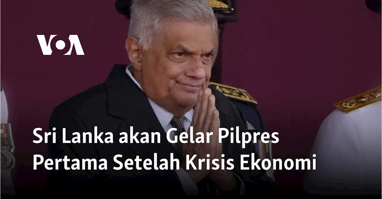 Sri Lanka akan Gelar Pilpres Pertama Setelah Krisis Ekonomi