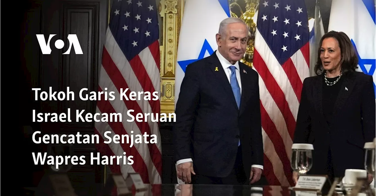 Tokoh Garis Keras Israel Kecam Seruan Gencatan Senjata Wapres Harris