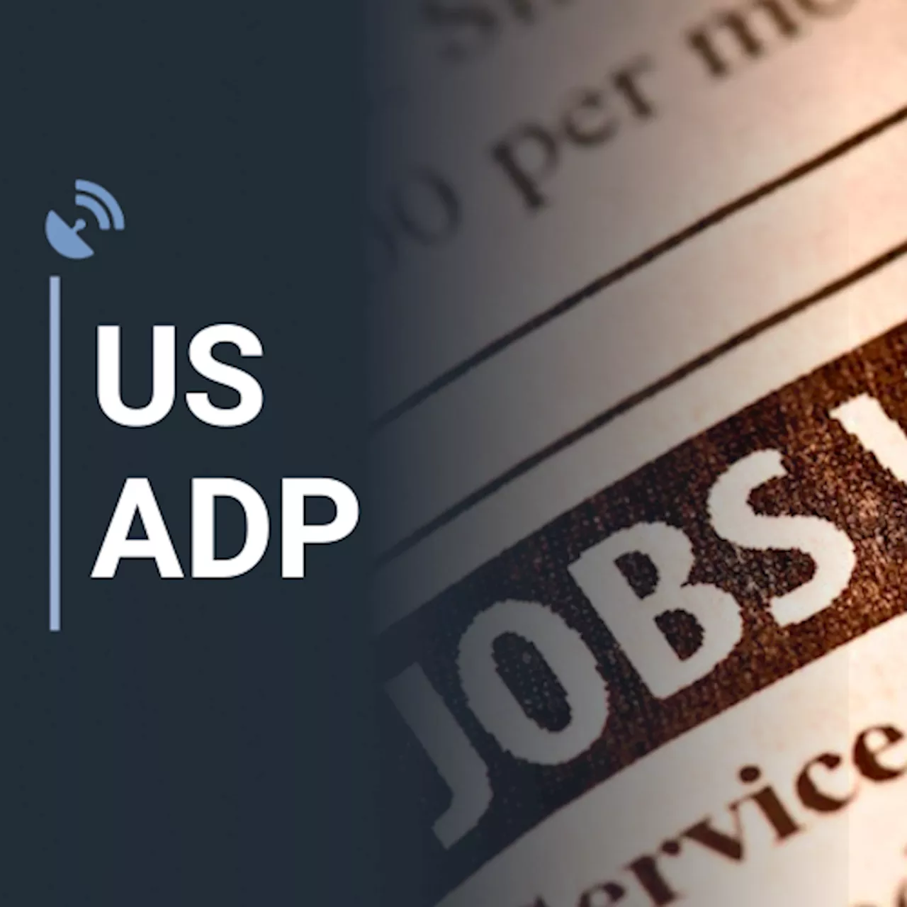 ADP Employment Report expected to show 160K new jobs in US private sector