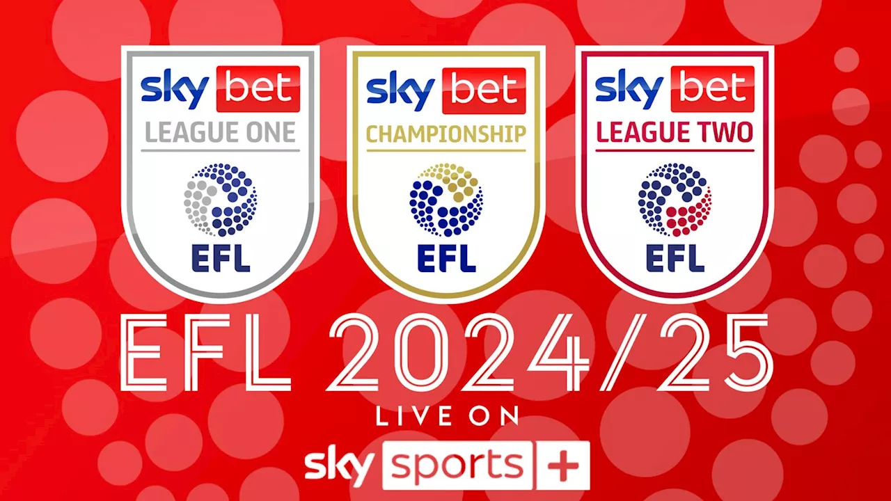 EFL live on Sky: Fixtures confirmed for August and September with every EFL club shown live at least three times