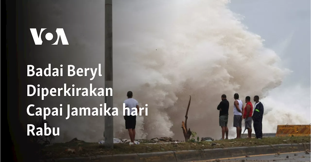 Badai Beryl Diperkirakan Capai Jamaika hari Rabu