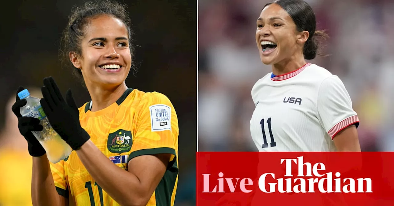 Australia v USA women’s football live updates: Group B match at Paris Olympics