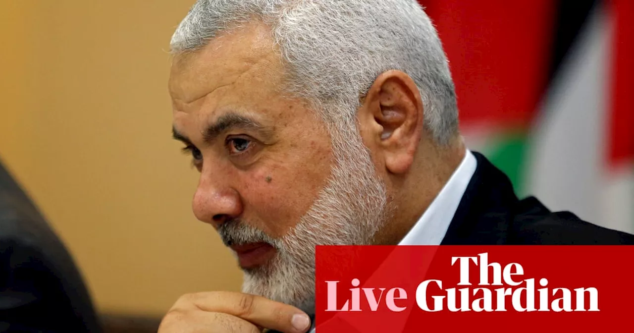 Middle East crisis: Hamas says leader Ismail Haniyeh killed in Iran