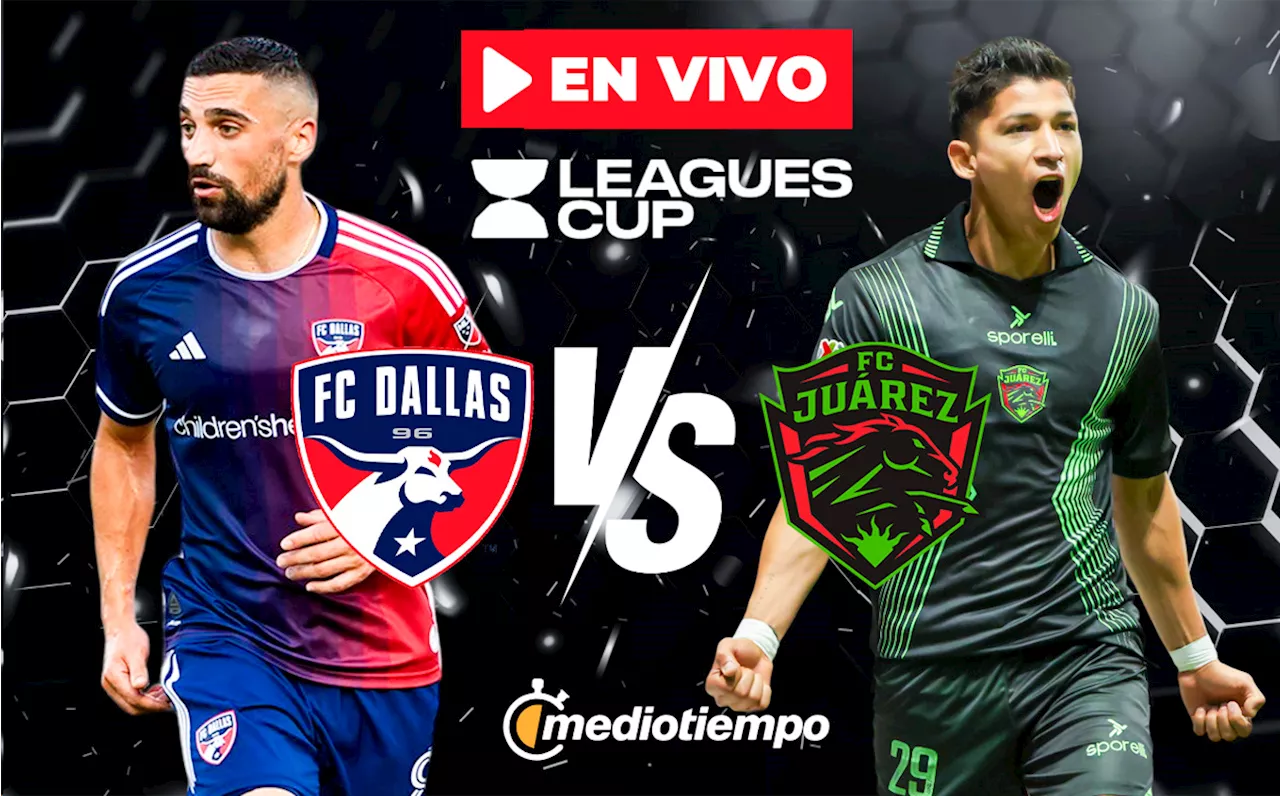 FC Dallas vs Juárez: horario y canal GRATIS Leagues Cup