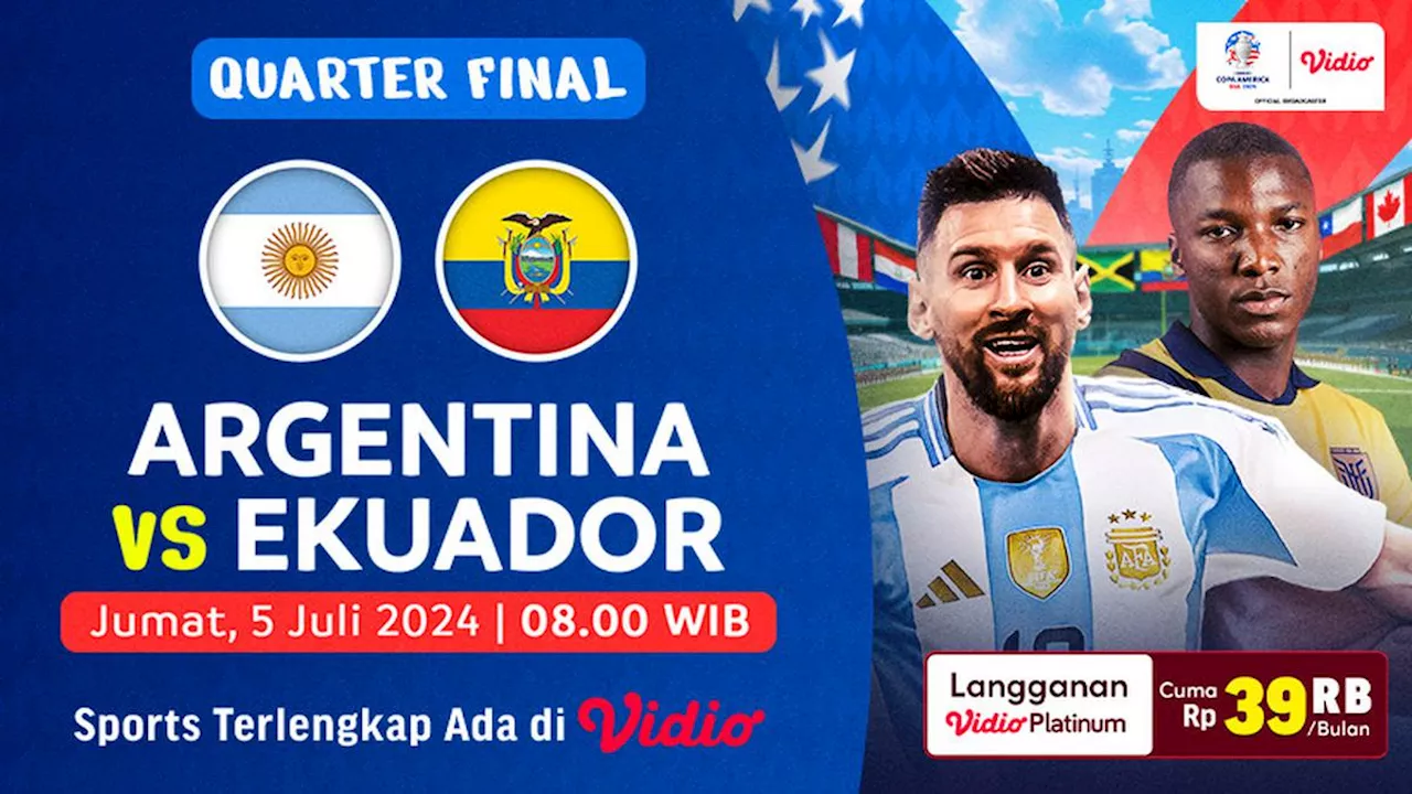 Link Live Streaming Copa America 2024 Argentina vs Ekuador di Vidio