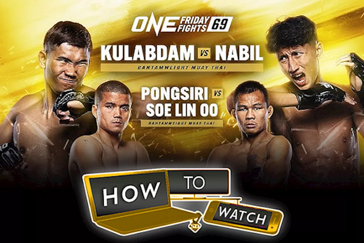 How to Watch ONE Friday Fights 69