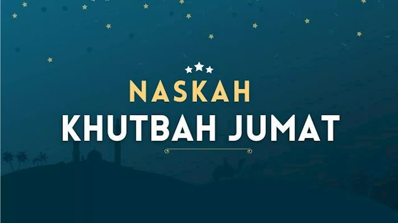 Contoh Teks Khutbah Jumat, 5 Juli 2024: Menjaga Nilai Kemabruran Haji dalam Kehidupan Keluarga