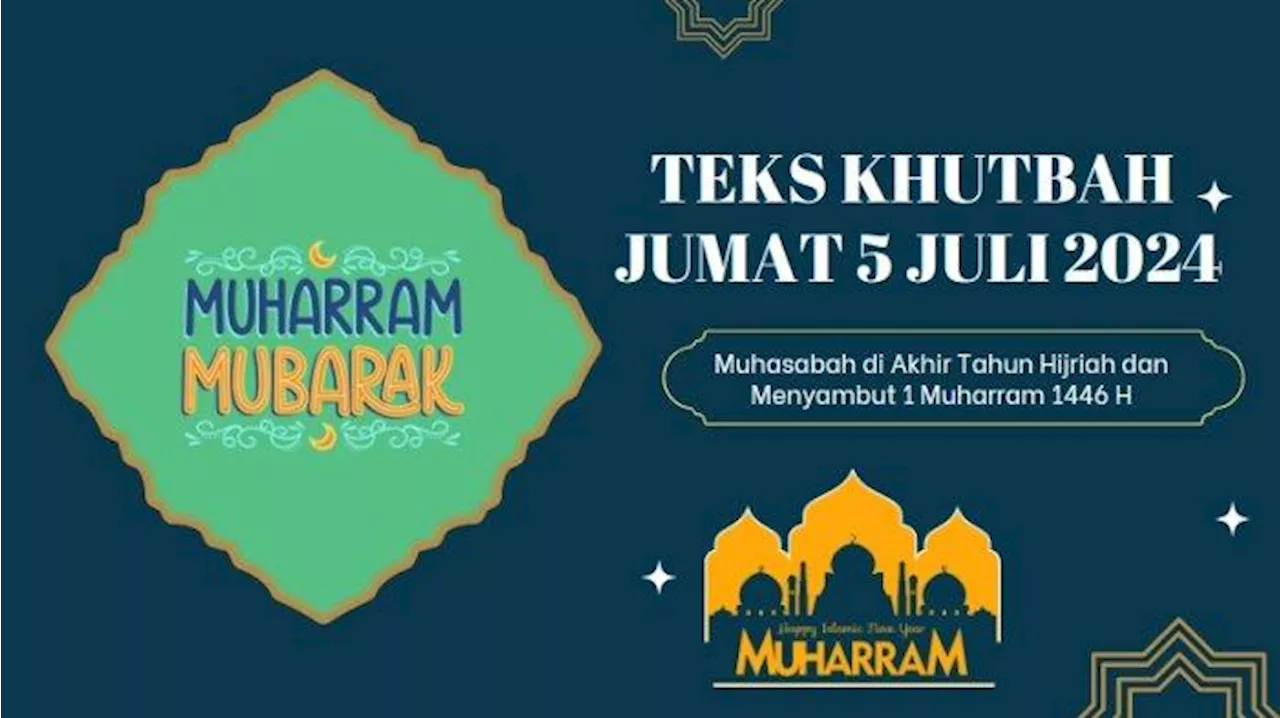 Teks Khutbah Jumat 5 Juli 2024: Muhasabah di Akhir Tahun Hijriah dan Menyambut 1 Muharram 1446 H