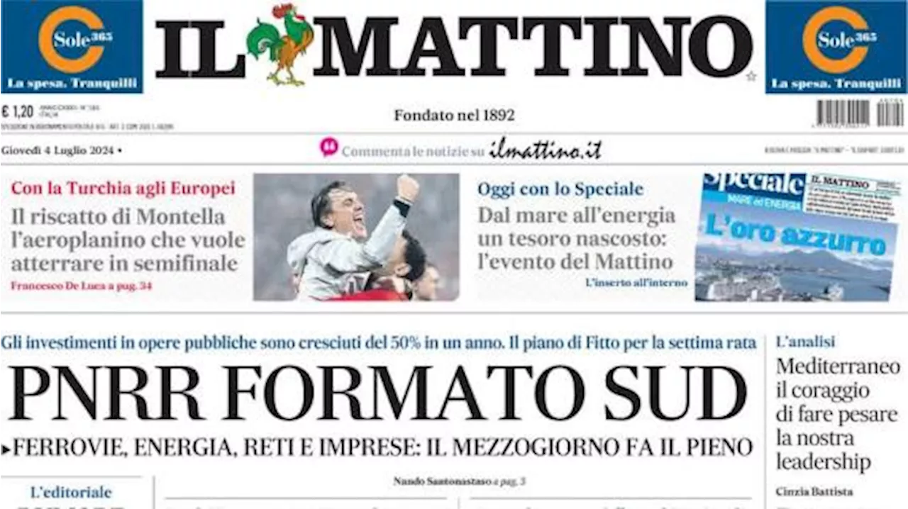 Il Mattino in prima pagina su Euro 2024: 'Montella si riscatta e sogna le semifinali'