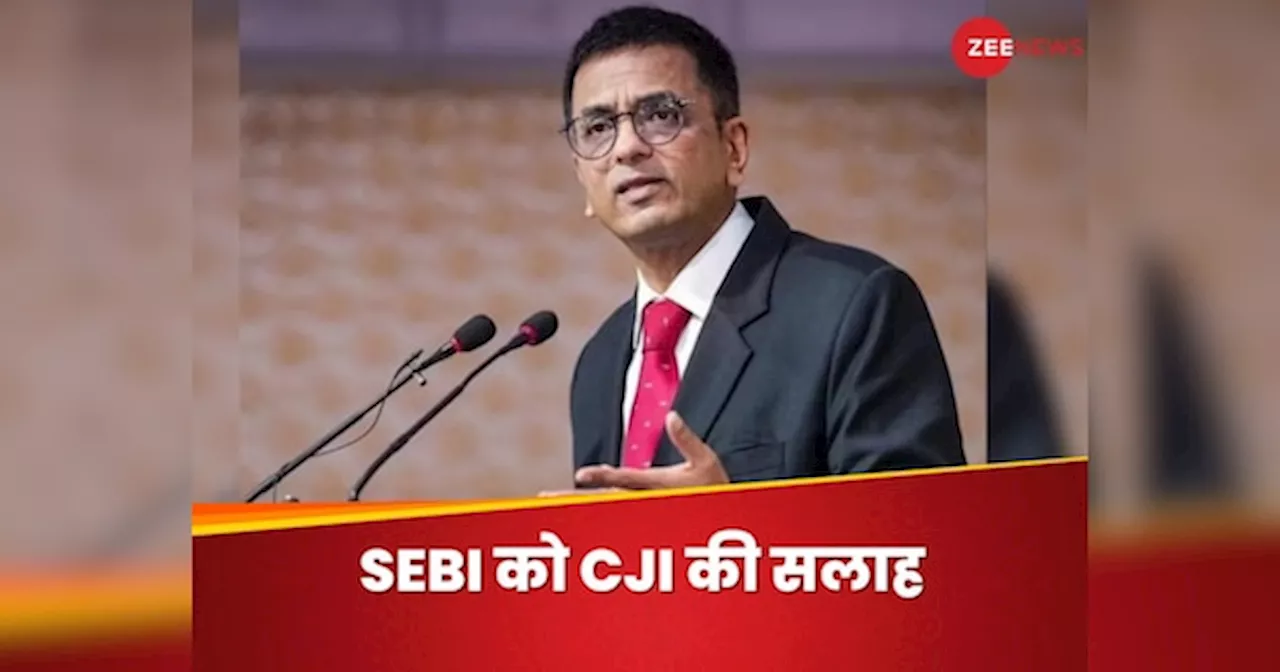 बाजार में तेजी के बीच CJI चंद्रचूड़ ने सेबी और सैट को क्यों दी सतर्क रहने की सलाह