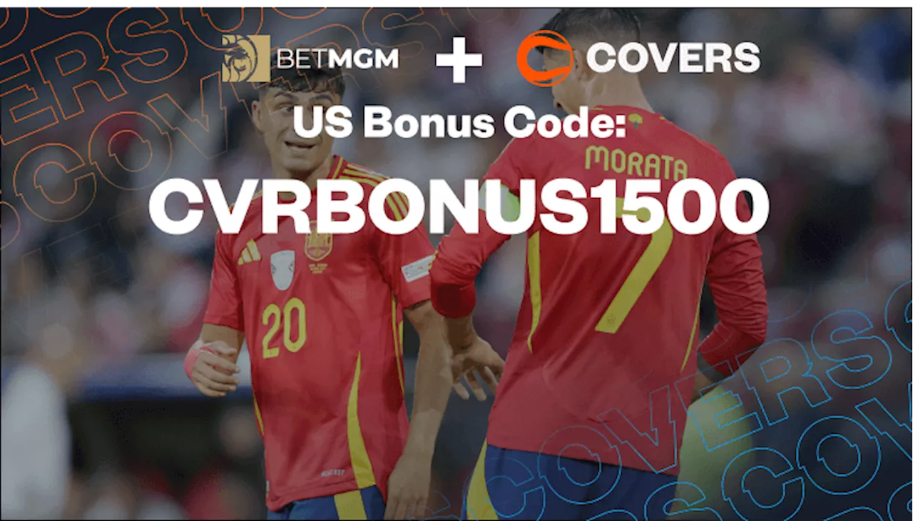 Claim $1.5K With BetMGM Bonus Code 'CVRBONUS1500' for Spain vs Germany