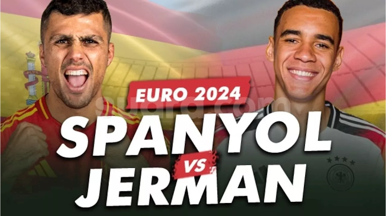 Link Live Streaming Spanyol vs Jerman, Big Match Perempat Final Euro 2024 Malam Ini