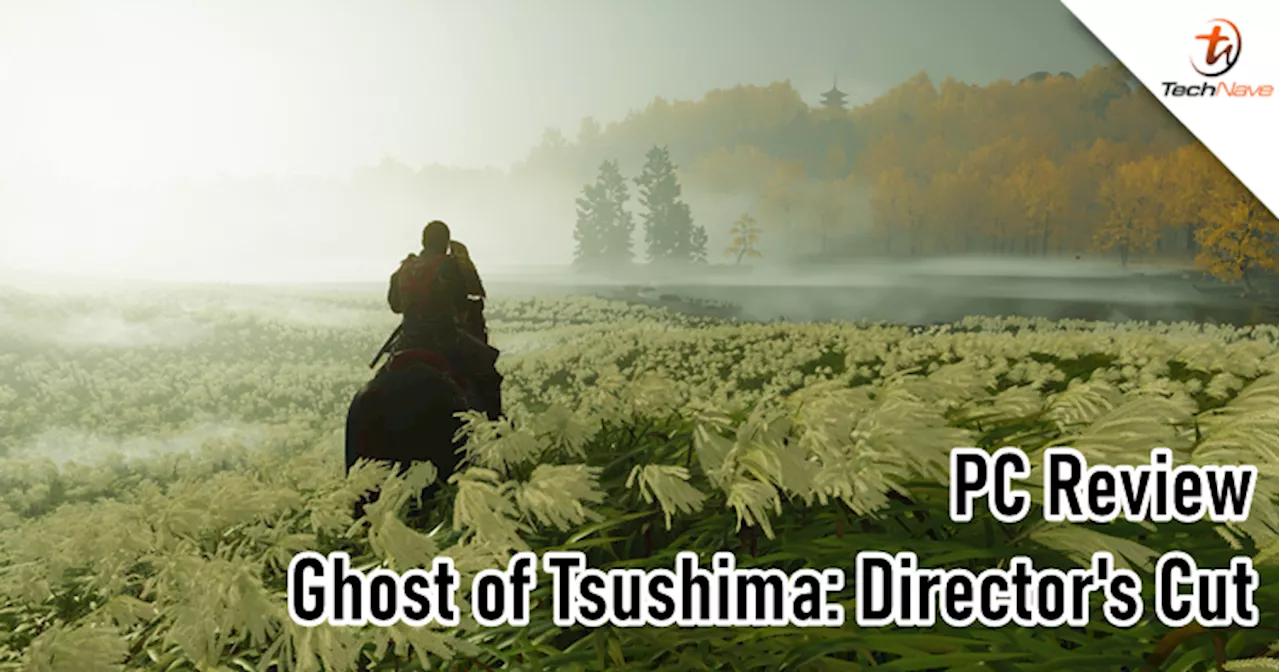 Ghost of Tsushima: Director's Cut PC Review - Better looking than the PS5 version