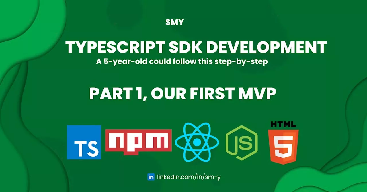 TypeScript SDK Development: A 5-Year-Old Could Follow This Step-By-Step ~ Part 1: Our First MVP