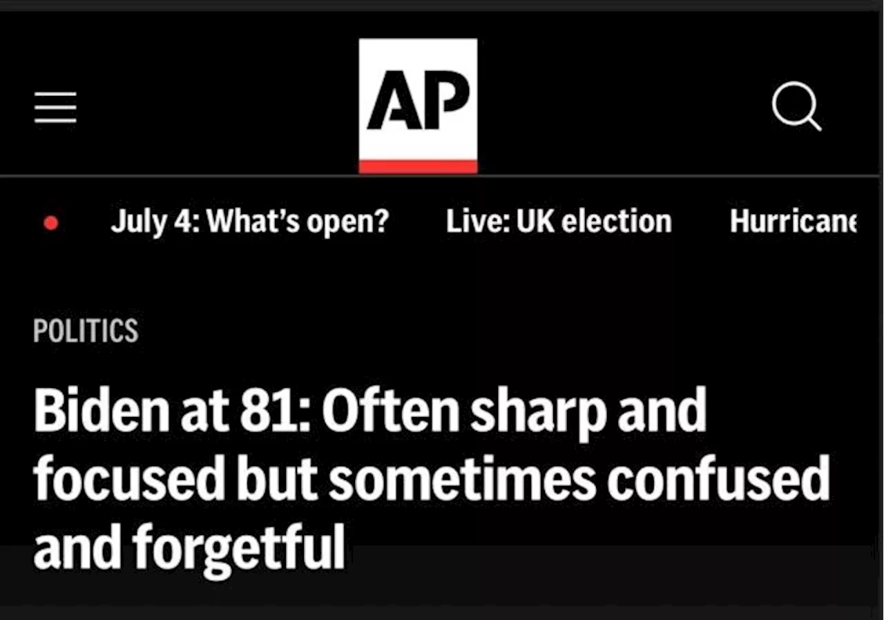 AP: Biden is “Sharp and Focused but Sometimes Confused and Forgetful”