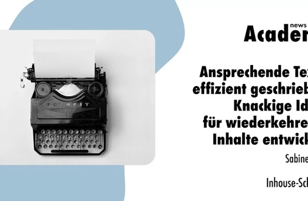 Ansprechende Texte, effizient geschrieben: Knackige Ideen für wiederkehrende Inhalte entwickeln / Eine...