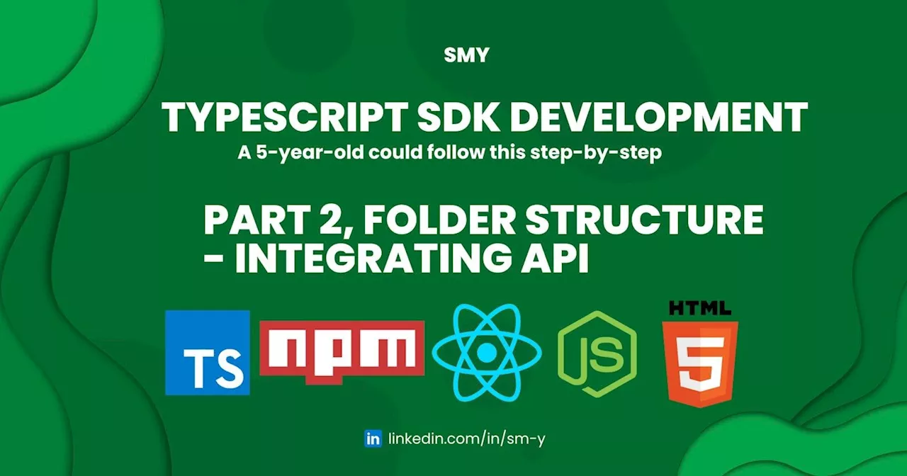 TypeScript SDK Development: A 5-year-old could follow this step-by-step ~ Part 2, structure & API