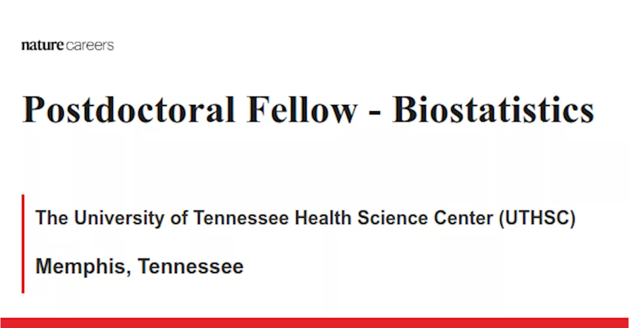 Biostatistics - Memphis, Tennessee job with The University of Tennessee Health Science Center (UTHSC)