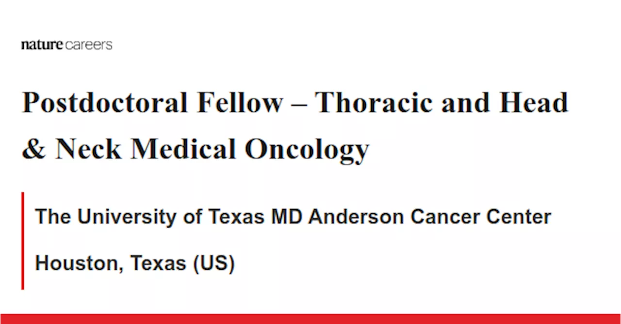 – Thoracic and Head &amp; Neck Medical Oncology - Houston, Texas (US) job with The University of Texas MD Anderson Cancer Center