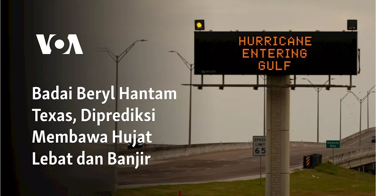 Badai Beryl Hantam Texas, Diprediksi Membawa Hujat Lebat dan Banjir