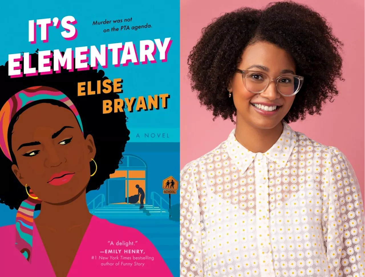 Long Beach author Elise Bryant goes from YA to the PTA with ‘It’s Elementary’