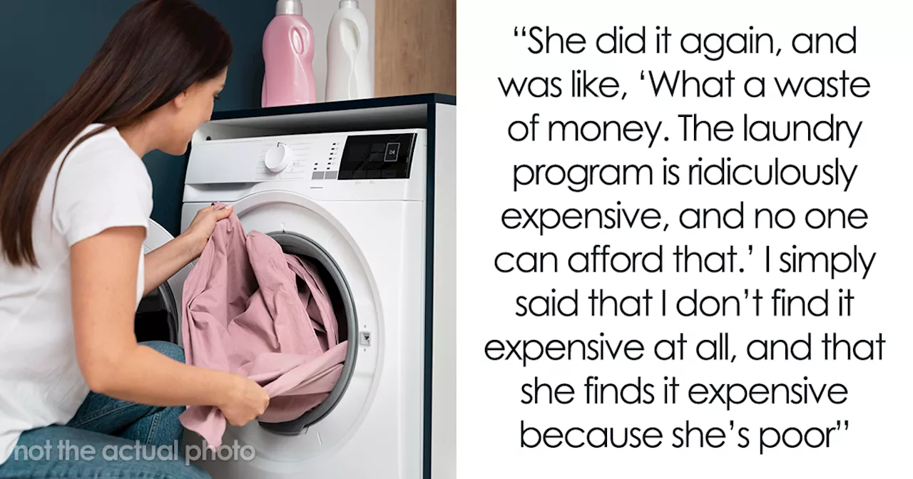 Woman Calls Friend Poor After She Remarks On Laundry Program Being A Waste Of Money, Enrages Her