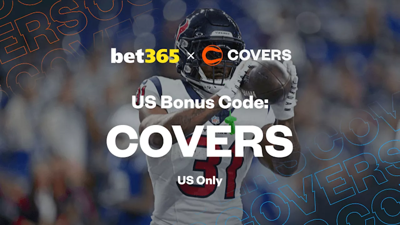 bet365 Bonus Code COVERS: Choose Your Favorite Bonus for Texans vs Bears