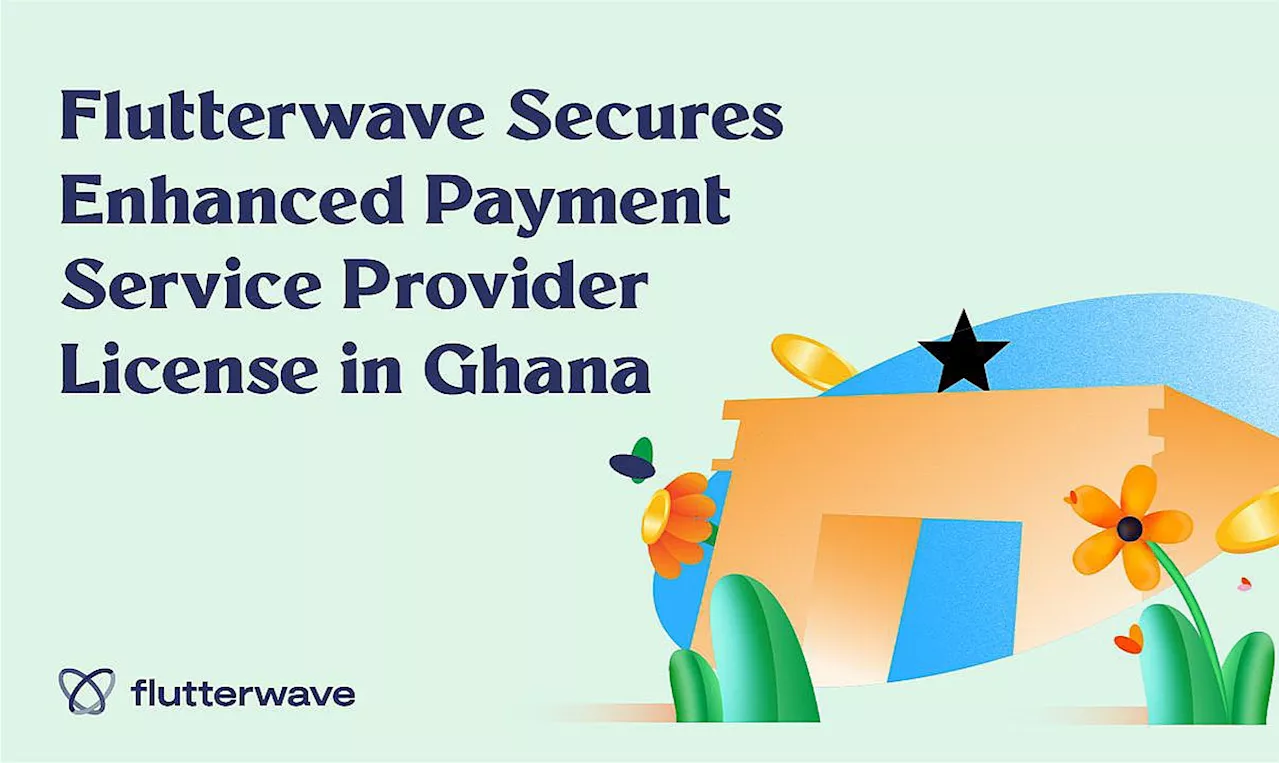 Flutterwave gains ground in Ghana with enhanced Payment Service Provider License
