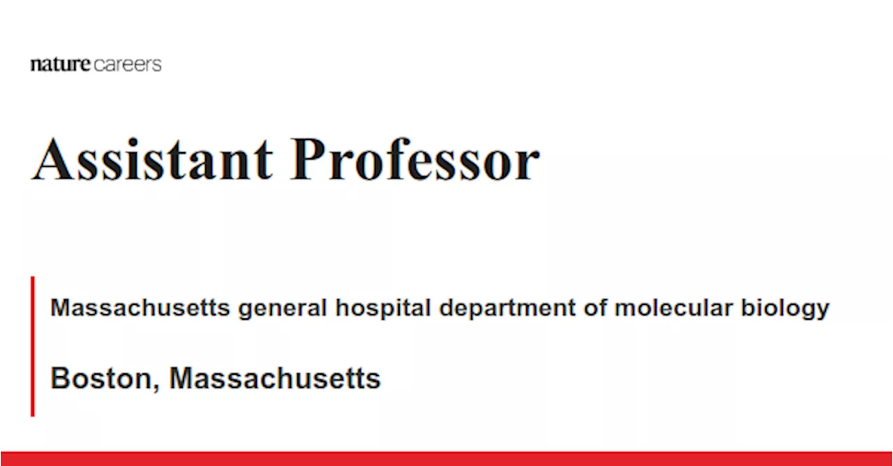 Boston, Massachusetts job with Massachusetts general hospital department of molecular biology