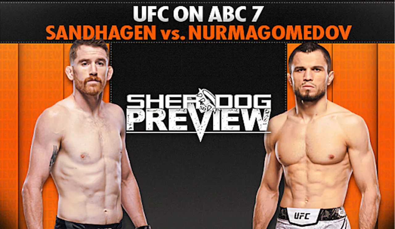 Preview: UFC on ABC 7 ‘Sandhagen vs. Nurmagomedov’