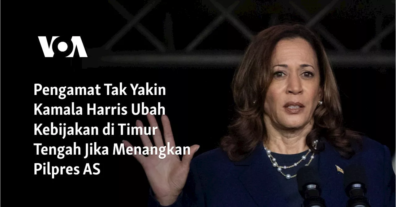 Pengamat Tak Yakin Kamala Harris Ubah Kebijakan di Timur Tengah Jika Menangkan Pilpres AS