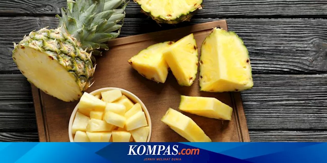 6 Kelompok Orang yang Sebaiknya Tidak Makan Nanas, Siapa Saja?