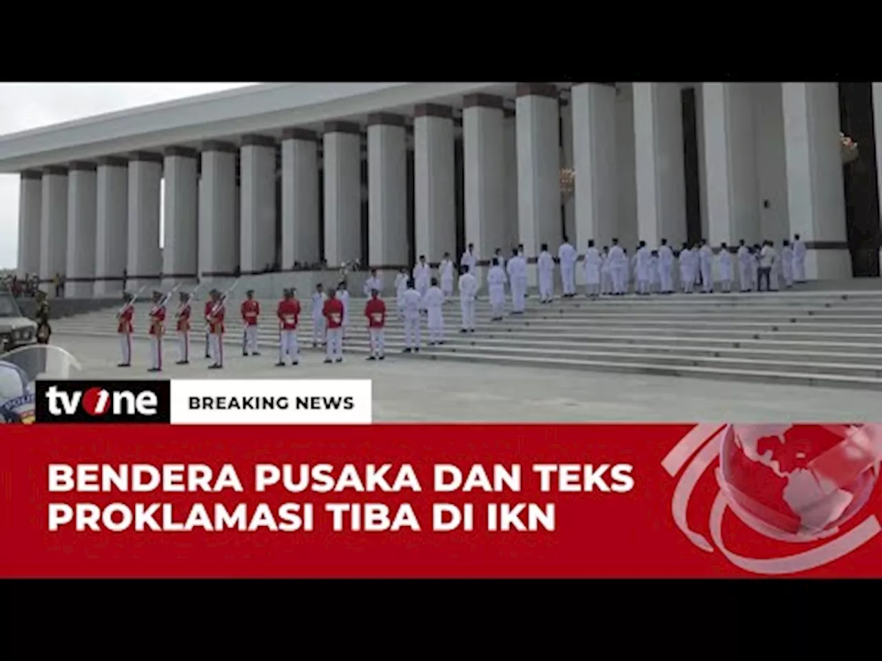 Tempuh Waktu 2 Jam dari Balikpapan, Bendera Pusaka & Teks Proklamasi Tiba di IKN