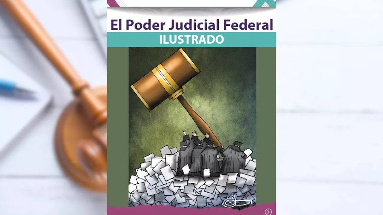 Presentan libro 'El Poder Judicial ilustrado', para explicar funciones del órgano