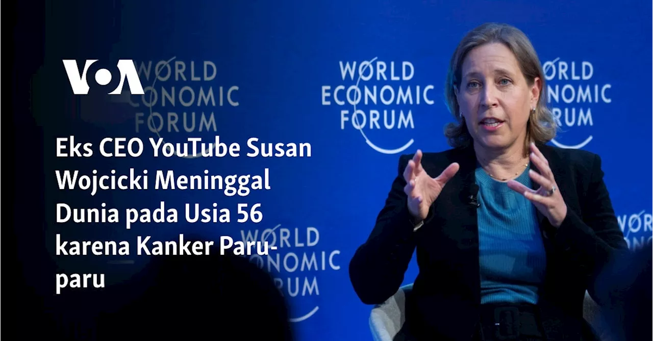 Eks CEO YouTube Susan Wojcicki Meninggal Dunia pada Usia 56 karena Kanker Paru-paru