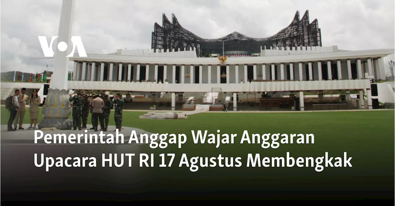 Pemerintah Anggap Wajar Anggaran Upacara HUT RI 17 Agustus Membengkak