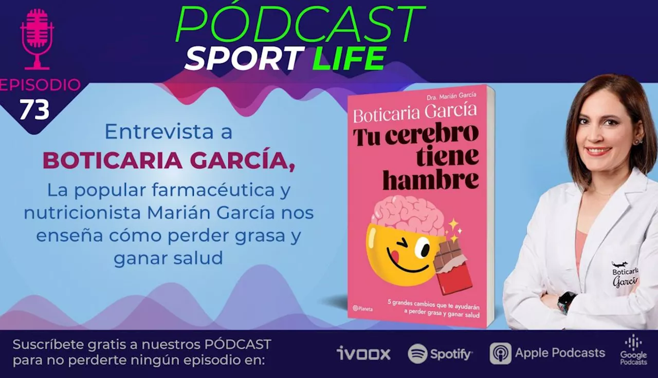 Boticaria García nos explica porqué tu cerebro tiene hambre. Pódcast Sport Life 73.