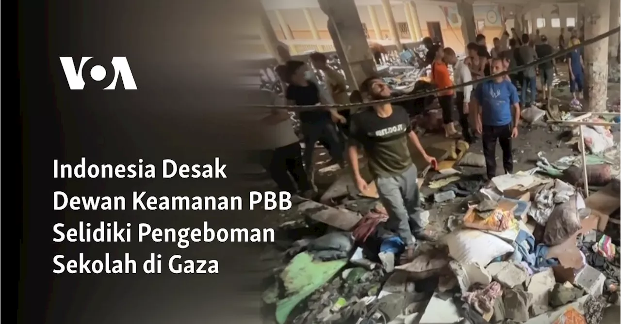 Indonesia Desak Dewan Keamanan PBB Selidiki Pengeboman Sekolah di Gaza