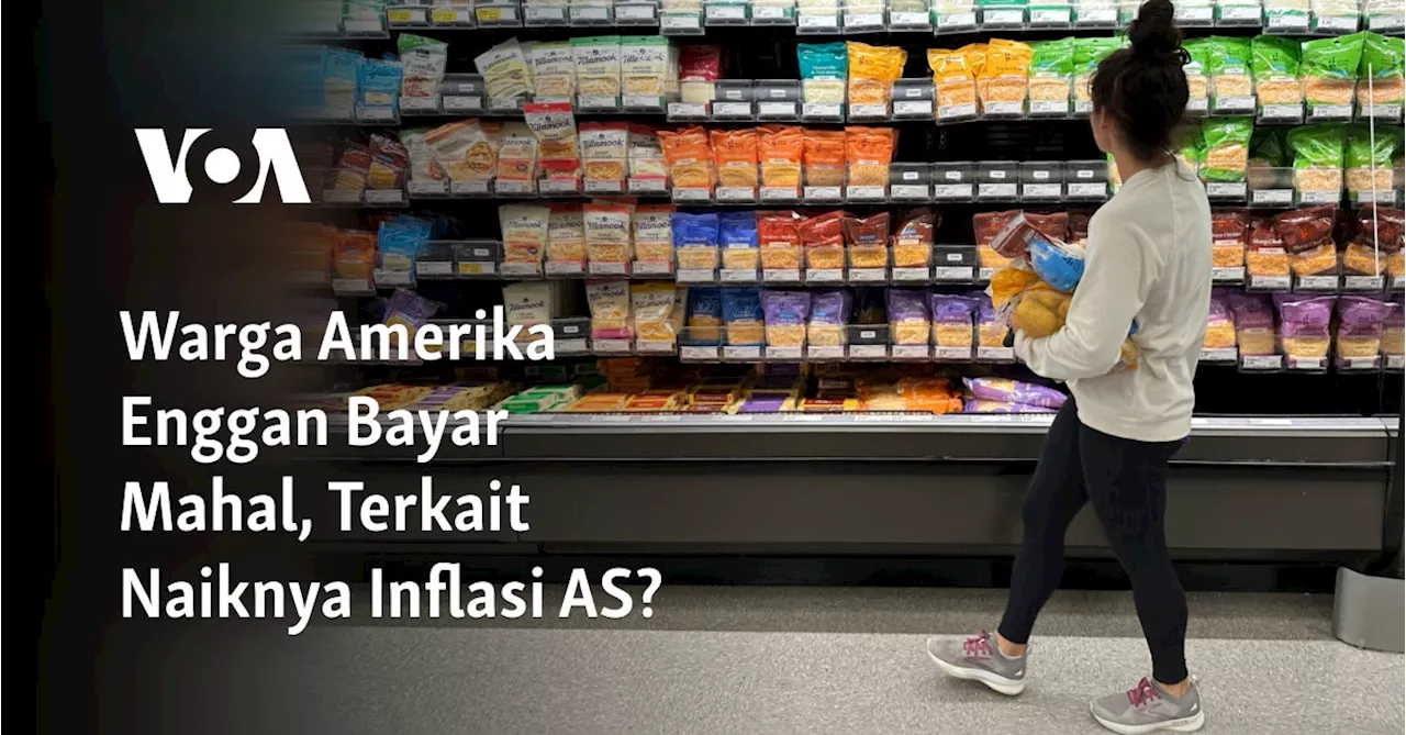 Warga Amerika Enggan Bayar Mahal, Terkait Naiknya Inflasi AS?